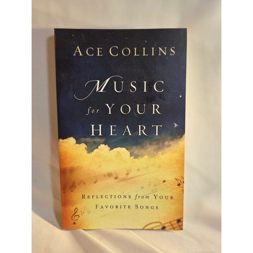 Music for Your Heart by Ace Collins Reflections from Your Favorite Songs Paperba